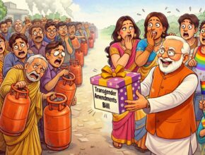 Modi's New Distraction How a Transgender Law Amendment Is Being Used to Hide Soaring LPG & Oil Crisis